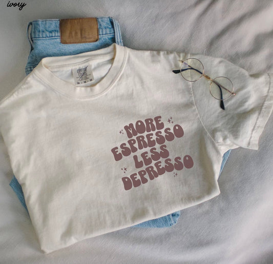 More Espresso Less Depresso Tee