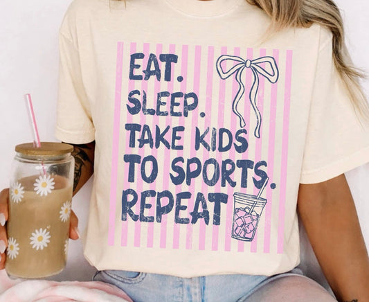 Eat. Sleep. Take Kids to Sports. Repeat. Graphic Tee